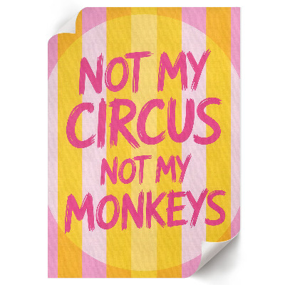 Poster na stenu Nie môj cirkus