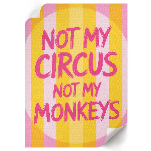 Plagát na stenu s nápisom „Nie môj cirkus“