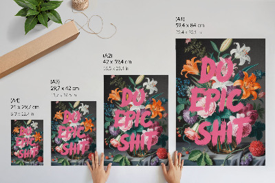 Poster na stenu Aby som z toho vyťažila sračky, kvety